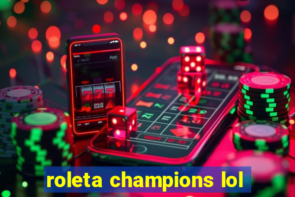 roleta champions lol